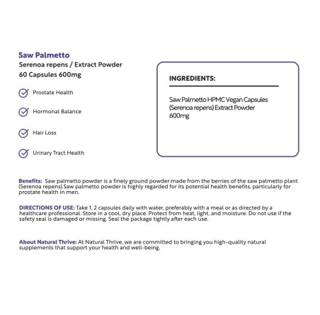 Natural Pure & Premium Saw Palmetto (Serenoa Repens) Extract Powder Capsules 600mg | £8.99 | Natural Powder Supplements Natural Thrive Natural Thrive