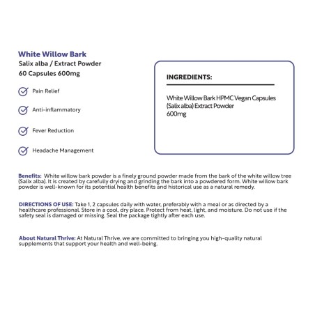 Natural Pure & Premium White Willow Bark Extract Powder Capsules 600mg | £8.99 | Natural Powder Supplements Natural Thrive Natural Thrive